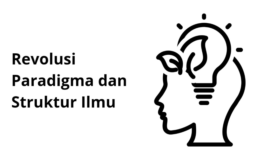 Revolusi Paradigma dan Struktur Ilmu